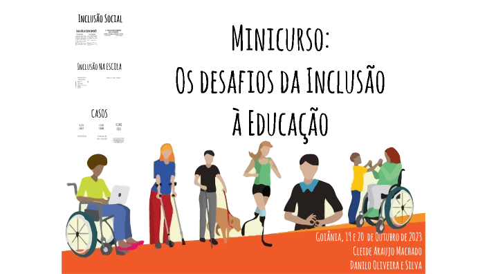 Minicurso: Os desafios da Inclusão à Educação by Danilo Oliveira e ...