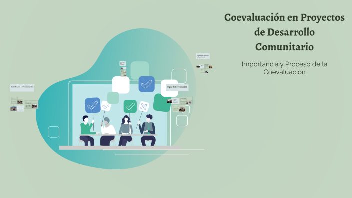Coevaluación en Proyectos de Desarrollo Comunitario by Fer Ayala on Prezi