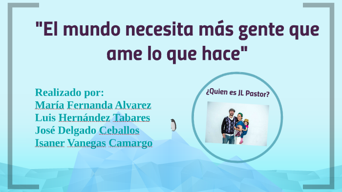 El mundo necesita más gente que ame lo que hace by Isaner Vanegas