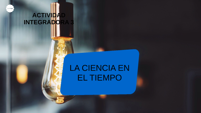 LA CIENCIA EN EL TIEMPO by alejandra cortes on Prezi