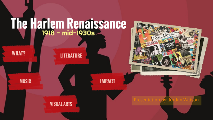 The Harlem Renaissance by Jordan Watson on Prezi