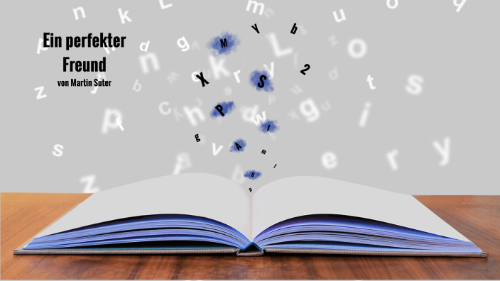 Martin Suter Ein Perfekter Freund "Ein perfekter Freund" von Martin Suter by Benedikt Penkner on Prezi