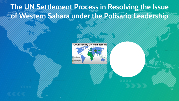 The UN Settlement Process To Resolve The Issue Of Western Sahara Under ...