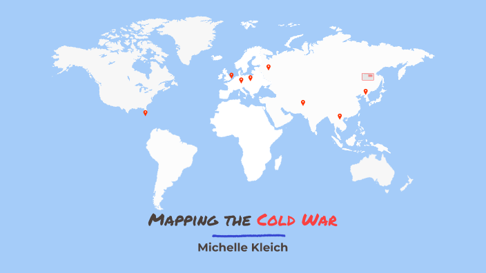 Mapping the Cold War by Michelle Kleich on Prezi
