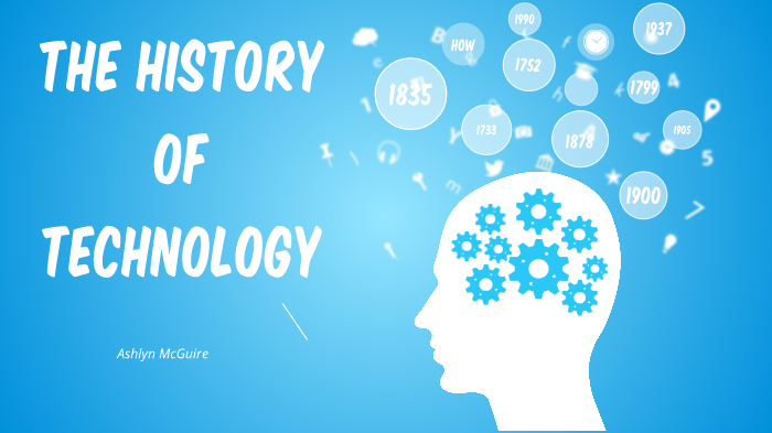 History of Technology by ashlyn mcguire on Prezi