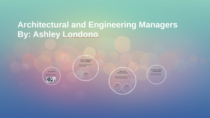 Architectural and Engineering Managers by Ashley Londono on Prezi