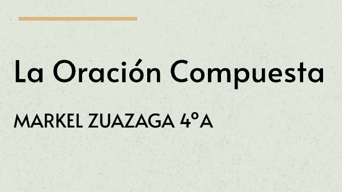 La Oración Compuesta by markel zuazaga on Prezi