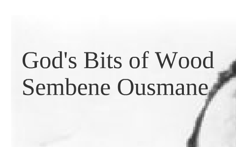 sembene ousmane gods bits of wood