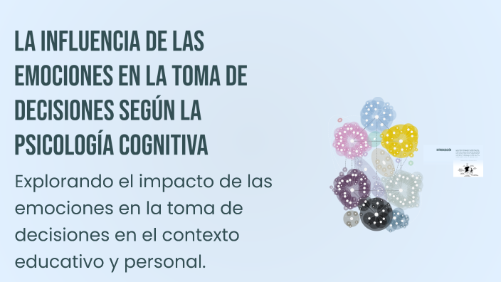 La Influencia de las Emociones en la Toma de Decisiones según la ...