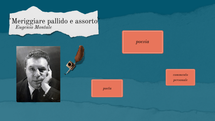 meriggiare pallido e assorto by Beatrice Vindigni on Prezi