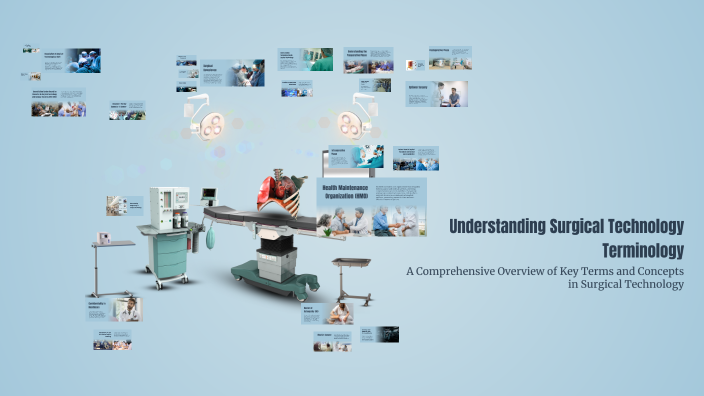 Understanding Surgical Technology Terminology by GIO FENEUS on Prezi