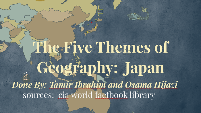 the-five-themes-of-geography-japan-by-osama-hijazi