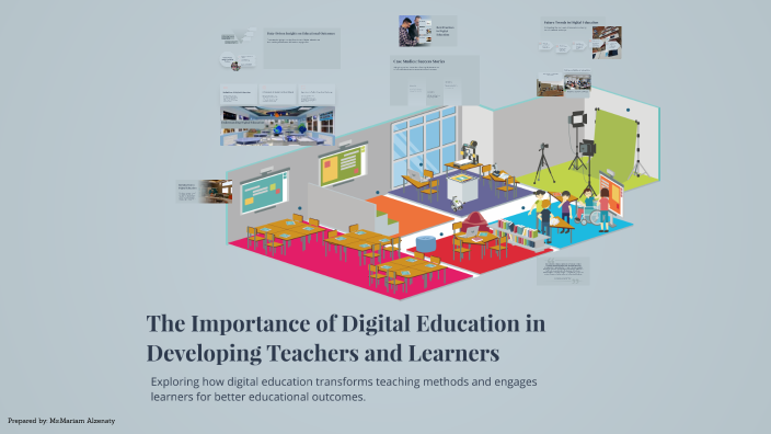 The Importance of Digital Education in Developing Teachers and Learners ...