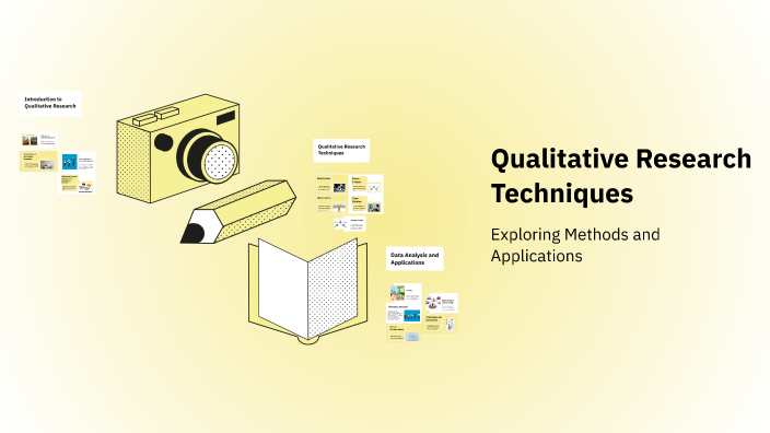 Qualitative Research Techniques by GRACIANO HERNANDEZ on Prezi