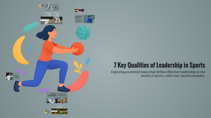 7 Key Qualities of Leadership in Sports by Ali Falk on Prezi