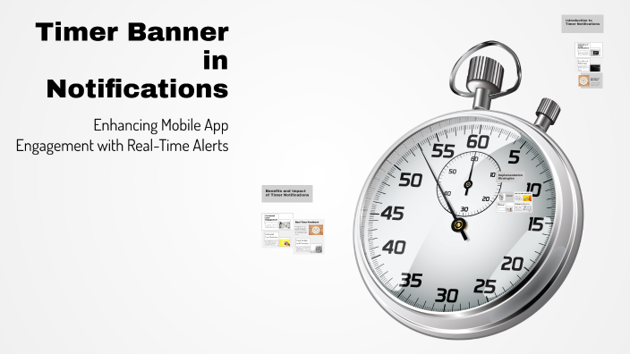Timer Notification Examples Timer Banner in Notifications by Mathew Varghese on Prezi