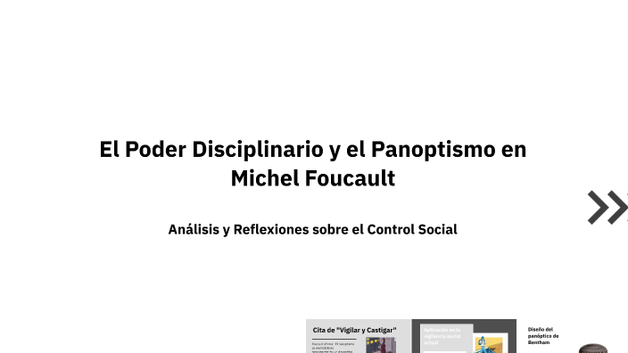 El Poder Disciplinario y el Panoptismo en Michel Foucault by César ...