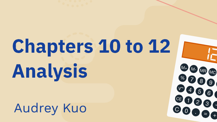 Audrey -- Ch 10 to 12 Literary Analysis by Audrey Kuo on Prezi