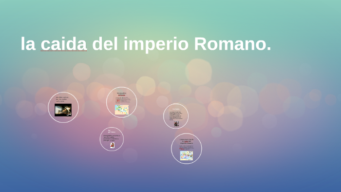 la caida del imperio romano. by lina maria on Prezi
