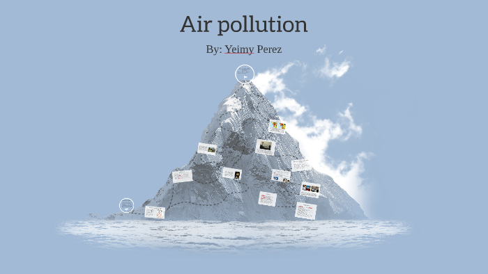 Air pollution by Yeimy Perez on Prezi
