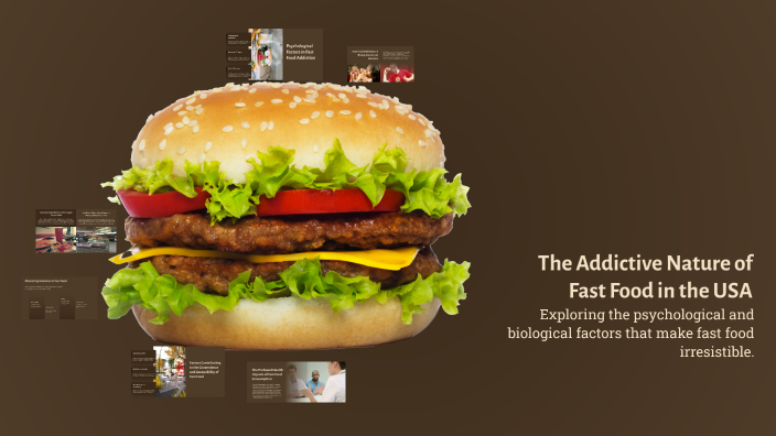 The Addictive Nature of Fast Food in the USA by Dominik Varga on Prezi