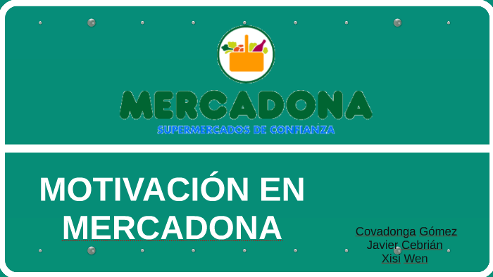 MOTIVACIÓN EN MERCADONA by Xisi Wen on Prezi