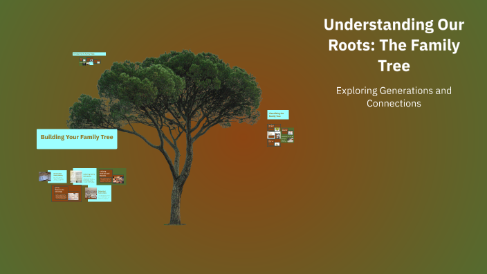 Understanding Our Roots: The Family Tree by Glenn Bryant on Prezi