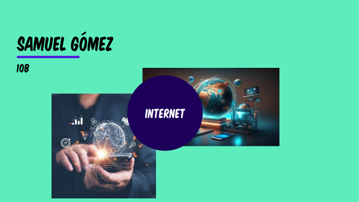 Internet by Samuel Gomez on Prezi