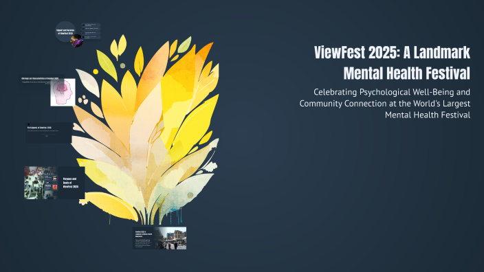 ViewFest 2025: A Landmark Mental Health Festival by stacy gruca on Prezi