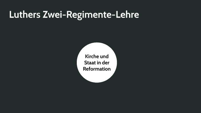 Luthers Zwei-Regimente-Lehre by lina Oliviero on Prezi