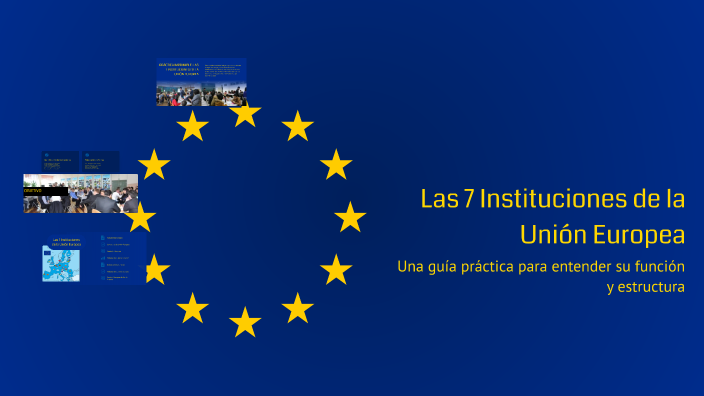 Las 7 Instituciones de la Unión Europea by Amine Ch on Prezi