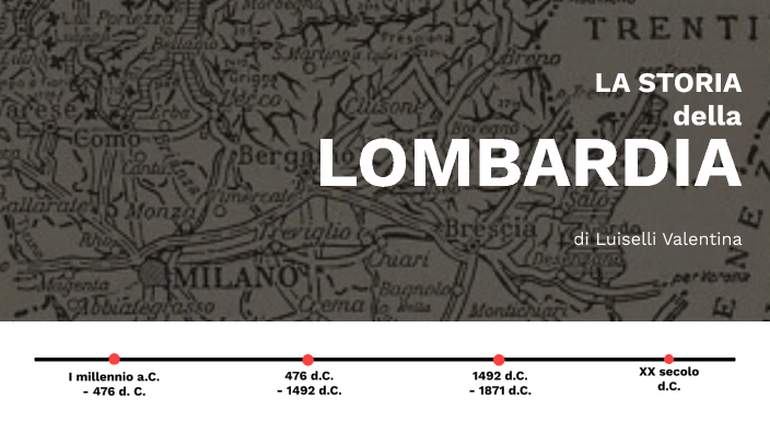 Storia della Lombardia by valentina luiselli on Prezi