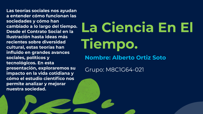 La ciencia en el tiempo by Alberto Ortiz Soto on Prezi