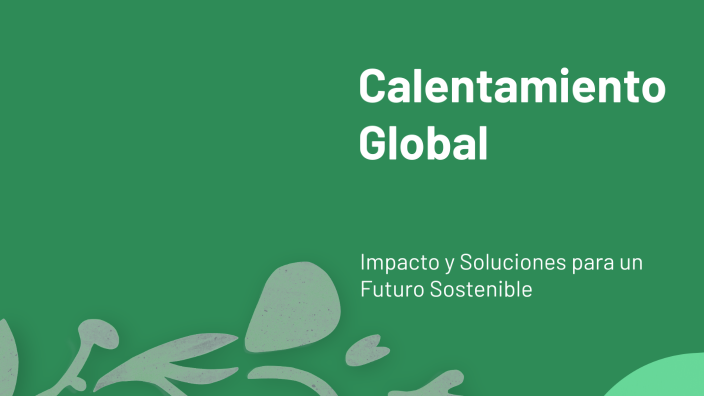 Calentamiento Global by Jhonatan Salvador on Prezi