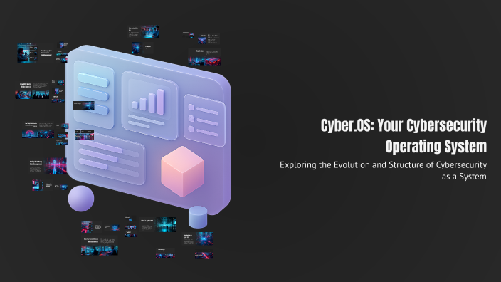 Cyber.OS: Your Cybersecurity Operating System by James Walker on Prezi
