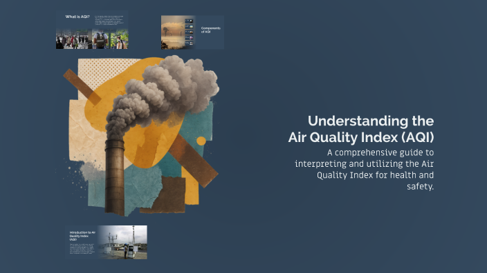 Understanding the Air Quality Index (AQI) by Raaziya Abbasi on Prezi