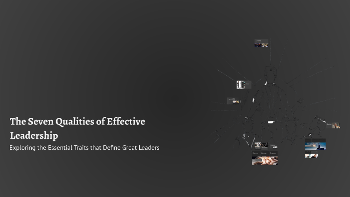 The Seven Qualities of Effective Leadership by Jack McAnerin on Prezi