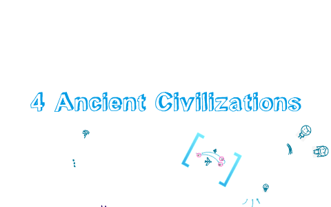 4 Ancient civilization by Alissa Gerdes on Prezi