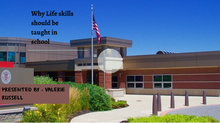 why-life-skills-should-be-taught-in-school-by-valerie-russell