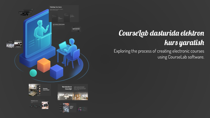 Courselab CourseLab dasturida elektron kurs yaratish by Habiba Murtazoqulova on Prezi