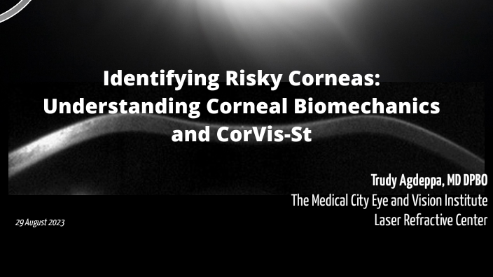 Corneal Biomechanics: Identifying Risky Corneas by Trudy Agdeppa on Prezi