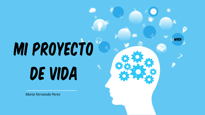 Proyecto de vida by Maria fernanda Perez on Prezi
