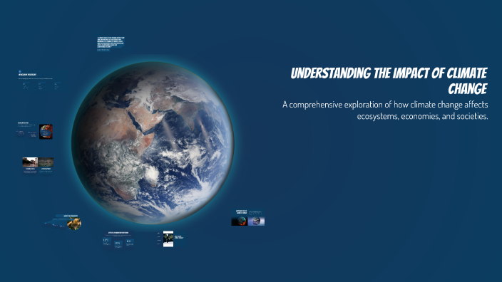 Understanding the Impact of Climate Change by Ceasia Andrews on Prezi