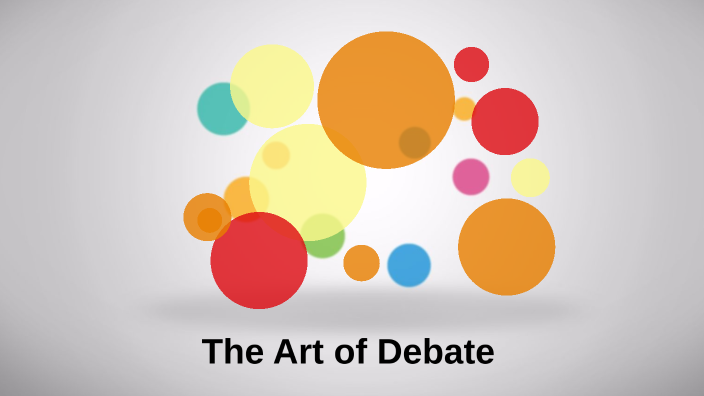 The Art of Debate by Homeland MAC on Prezi