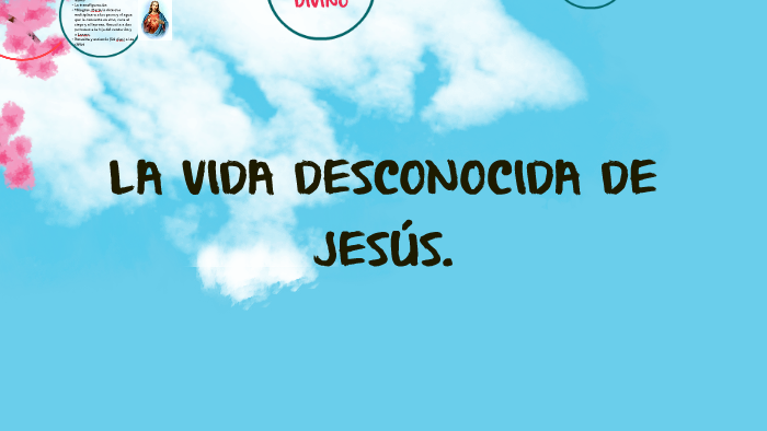 La Vida Desconocida De Jesus By Gabriela Doria Gil On Prezi La Vida Desconocida De Jesus By Gabriela Doria Gil On Prezi
