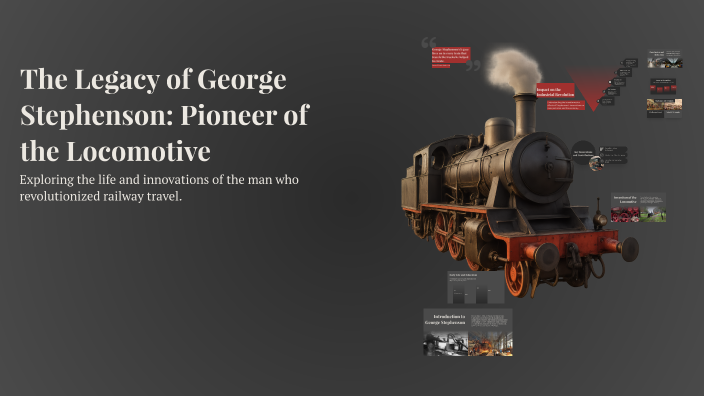 The Legacy of George Stephenson: Pioneer of the Locomotive by wyatt ...