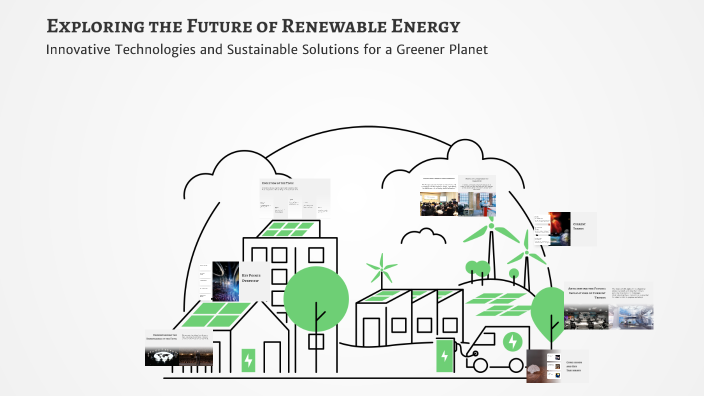 Exploring the Future of Renewable Energy by Elmer Sta. Ana on Prezi