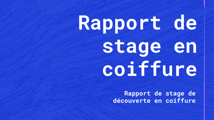 Rapport de stage en coiffure by Chaïma Zine el abidine on Prezi