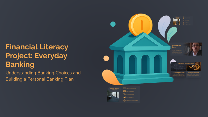 Financial Literacy Project: Everyday Banking by Ramon Velasquez on Prezi
