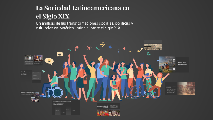La Sociedad Latinoamericana en el Siglo XIX by edgar rodriguez on Prezi